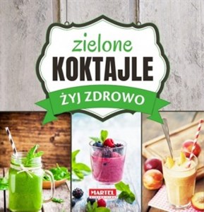 Obrazek Zielone Koktajle - Żyj zdrowo