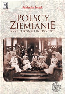Picture of Polscy ziemianie Szkice o losach i dziedzictwie