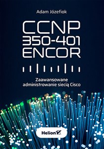 Obrazek CCNP 350-401 ENCOR. Zaawansowane administrowanie siecią Cisco