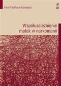 Współuzale... - Ewa Trębińska-Szumigraj -  Książka z wysyłką do UK