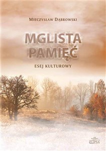 Picture of Mglista pamięć Esej kulturowy