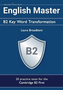 Obrazek English Master B2 Key Word Transformation (20 practice tests for the Cambridge First) 200 test questions with answer keys