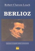 Berlioz - Robert Clarson-Leach -  foreign books in polish 
