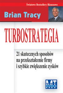 Obrazek Turbostrategia 21 skutecznych sposobów na przekształcenie firmy i szybkie zwiekszenie zysków