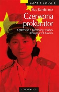 Obrazek Czerwona prokurator Opowieść o przemocy, władzy i korupcji w Chinach