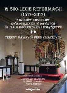 Obrazek W 500-lecie reformacji 1517-2017 Z dziejów kościołów ewangelickich w dawnych Prusach Królewskich
