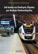 polish book : Od kolei n... - Przemysław Dominas, Tomasz Przerwa