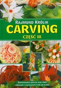 Obrazek Carving część III Dekorowanie potraw oraz stołu owocami i warzywami krok po kroku