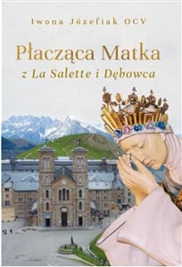 Picture of Płacząca Matka z La Salette i Dębowca