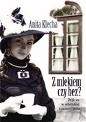Z mlekiem ... - Anita Klecha -  Polish Bookstore 