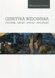 Picture of Genetyka widowiska Człowiek-maska-rytuał-widowisko