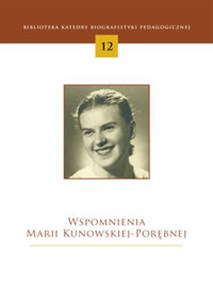 Picture of Wspomnienia Marii Kunowskiej-Porębnej