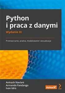 Picture of Python i praca z danymi. Przetwarzanie, analiza, modelowanie i wizualizacja. Wydanie III Przetwarzanie, analiza, modelowanie i wizualizacja