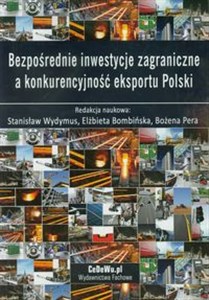 Obrazek Bezpośrednie inwestycje zagraniczne a konkurencyjność eksportu Polski