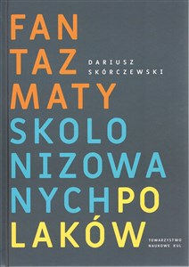 Picture of Fantazmaty skolonizowanych Polaków