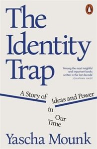 Picture of The Identity Trap A Story of Ideas and Power in Our Time