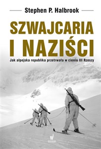 Picture of Szwajcaria i naziści Jak alpejska republika przetrwała w cieniu III Rzeszy