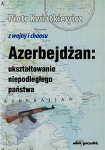 Obrazek Azerbejdżan ukształtowanie niepodległego państwa