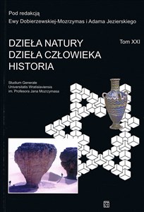 Picture of Dzieła natury Dzieła człowieka Historia Studium Generale Tom XXI