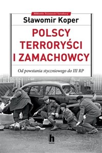 Obrazek Polscy terroryści i zamachowcy Od powstania styczniowego do III RP
