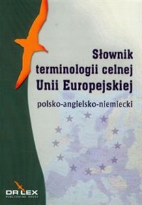 Picture of Polsko-angielsko-niemiecki słownik terminologii celnej Unii Europejskiej
