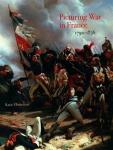 Picture of Picturing War in France 1792-1856