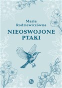 Zobacz : Nieoswojon... - Maria Rodziewiczówna