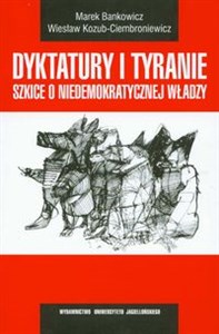 Picture of Dyktatury i tyranie Szkice o niedemokratycznej władzy