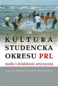 Obrazek Kultura studencka okresu PRL Media i działalność artystyczna