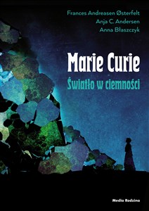 Obrazek Maria Skłodowska-Curie Światło w ciemności