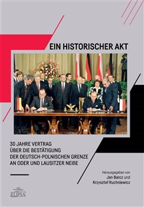 Picture of Ein Historischer Akt  30 Jahre Vertrag über die Bestätigung der deutsch-polnischen Grenze an Oder und Lausitzer NeiBe