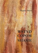 Wstyd. Cop... - Bogdan Koca -  foreign books in polish 