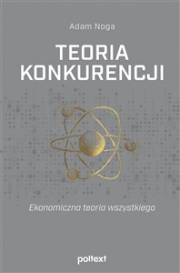 Obrazek Teoria konkurencji Ekonomiczna teoria wszystkiego