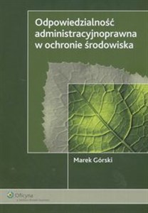 Obrazek Odpowiedzialność administracyjnoprawna w ochronie środowiska