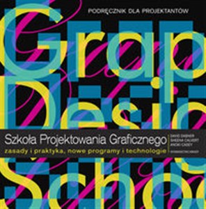 Picture of Szkoła projektowania graficznego Zasady i praktyka, nowe programy i technologie