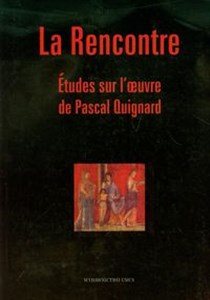 Picture of La Rencontre Etudes sur I'oeuvre de Pascal Quignard