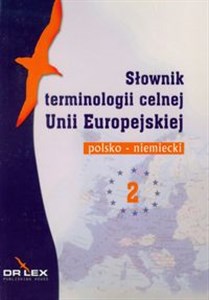 Picture of Słownik terminologii celnej Unii Europejskiej polsko niemiecki 2