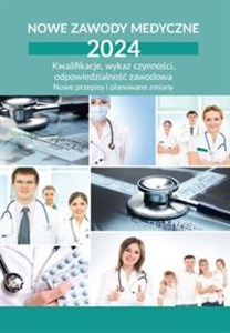 Picture of Nowe zawody medyczne 2024 Kwalifikacje, wykaz czynności, odpowiedzialność zawodowa Nowe przepisy i planowane zmiany