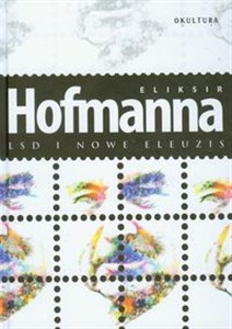 Picture of Eliksir Hofmanna LSD i nowe eleuzis