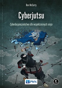 Picture of Cyberjutsu Cyberbezpieczeństwo dla współczesnych ninja