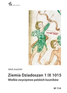 Picture of Ziemia Dziadoszan 1 IX 1015 Wielkie zwycięstwo polskich łuczników