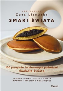 Picture of Smaki świata 100 przepisów inspirowanych podróżami dookoła świata