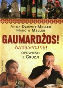 Gaumardżos... - Anna Dziewitt-Meller, Marcin Meller -  books from Poland