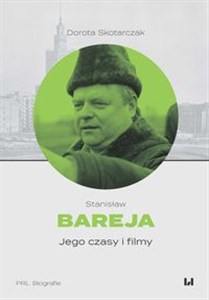 Obrazek Stanisław Bareja Jego czasy i filmy