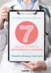 Picture of 7 rzeczy o których nie powiedzą ci lekarze Poradnik zdrowego stylu życia