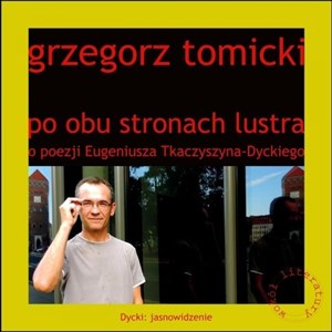 Picture of Po obu stronach lustra o poezji Eugeniusza Tkaczyszyna-Dyckiego