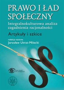 Picture of Prawo i ład społeczny Integralnokulturowa analiza zagadnienia racjonalności. Artykuły i szkice