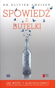 Obrazek Spowiedź z butelki Jak wyjść z alkoholizmu? Opowieść francuskiego kardiologa, który nie pije już 10 lat.