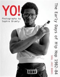 Picture of Yo! The Early Days of Hip Hop 1982-84 Soul Jazz Books