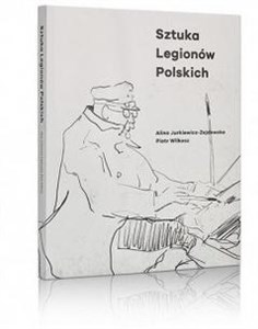 Obrazek Sztuka Legionów Polskich